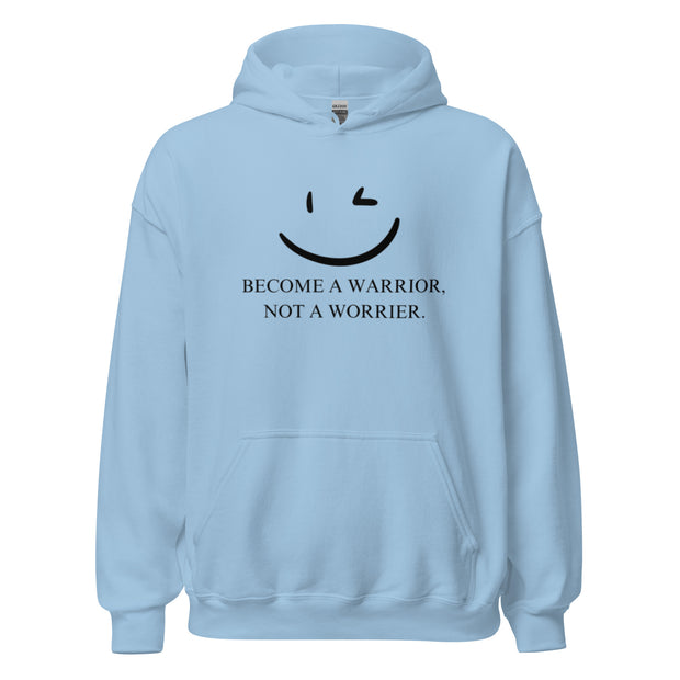 become a warrior, not a warrior. Unisex Hoodie