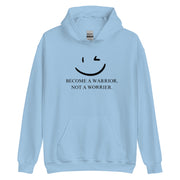 become a warrior, not a warrior. Unisex Hoodie