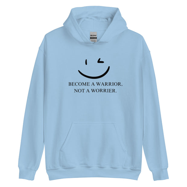 become a warrior, not a warrior. Unisex Hoodie