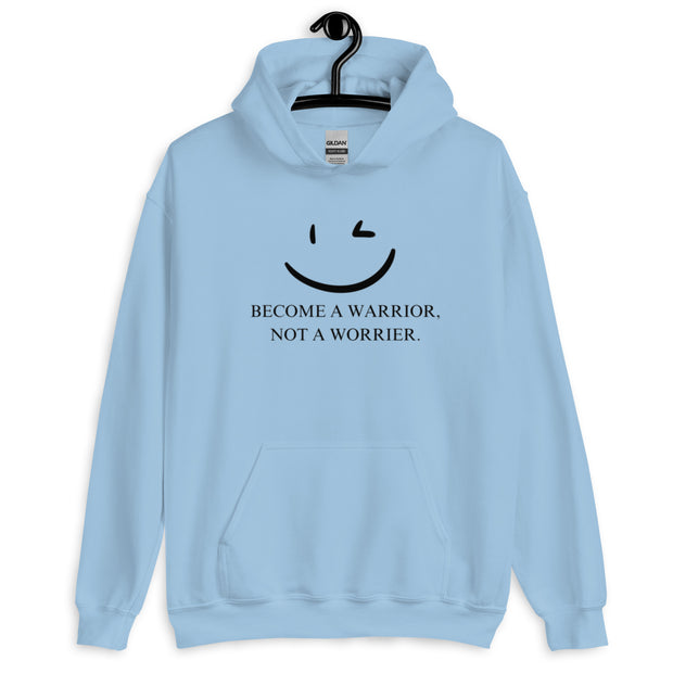 become a warrior, not a warrior. Unisex Hoodie