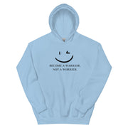 become a warrior, not a warrior. Unisex Hoodie