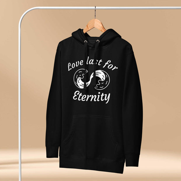 "Love last for Eternity" Unisex Hoodie.