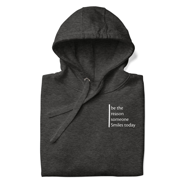 "Be the reason someone smiles today" Unisex Hoodie.