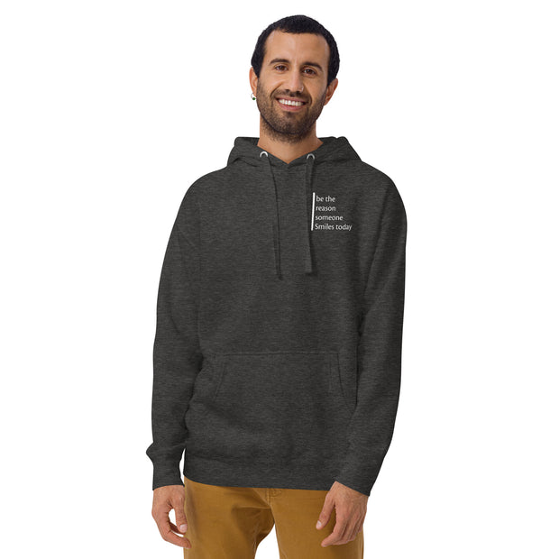 "Be the reason someone smiles today" Unisex Hoodie.