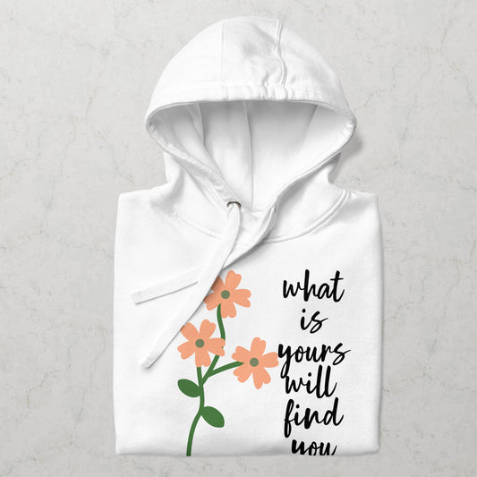 "What is your will find you" Unisex Hoodie.