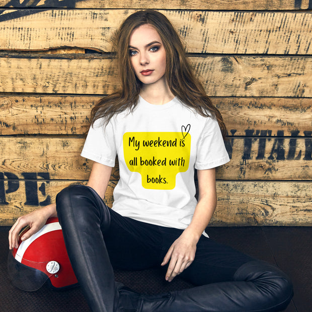 "My Weekend Is All Booked" Unisex T-shirt.